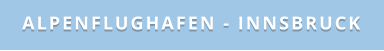 Alpenflughafen - Innsbruck