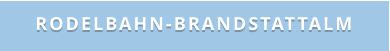 RODELBAHN-BRANDSTATTALM