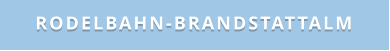 RODELBAHN-BRANDSTATTALM